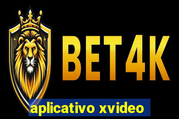 aplicativo xvideo